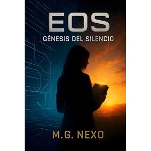 Nexo, M.G. EOS: Génesis del Silencio (Código Aurora) Nexo, M.G. EOS: Génesis del Silencio (Código Aurora)