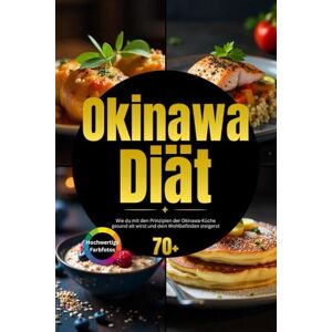 GUT, NUTRALYSE Okinawa Diät: Wie du mit den Prinzipien der Okinawa-Küche gesund alt wirst und dein Wohlbefinden steigerst inkl. Gesundheitstipps GUT, NUTRALYSE Okinawa Diät: Wie du mit den Prinzipien der Okinawa-Küche gesund alt wirst und dein Wohlbefinden steigerst inkl. Gesundheitstipps