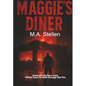 Stellen, M.A. Maggie's Diner: Some ghosts burn once. Others learn to walk through the fire (Casey Halloway) Stellen, M.A. Maggie's Diner: Some ghosts burn once. Others learn to walk through the fire (Casey Halloway)