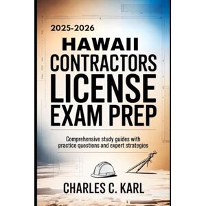 KARL, CHARLES C. HAWAII: COMPREHENSIVE STUDY GUIDES WITH PRACTICE QUESTIONS AND EXPERT STRATEGIES KARL, CHARLES C. HAWAII: COMPREHENSIVE STUDY GUIDES WITH PRACTICE QUESTIONS AND EXPERT STRATEGIES