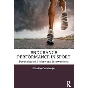 Endurance Performance in Sport: Psychological Theory and Interventions Endurance Performance in Sport: Psychological Theory and Interventions