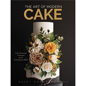 Holmon, Heidi The Art of Modern Cake: Cake Decorating Techniques for the Contemporary Baker (Cake Recipes, Wedding Cake Ideas) Holmon, Heidi The Art of Modern Cake: Cake Decorating Techniques for the Contemporary Baker (Cake Recipes, Wedding Cake Ideas)
