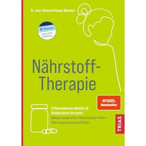 Orfanos-Boeckel, Helena Nährstoff-Therapie: Orthomolekulare Medizin & Bioidentische Hormone: Mangel ausgleichen, Beschwerden lindern, Alterungsprozesse aufhalten Orfanos-Boeckel, Helena Nährstoff-Therapie: Orthomolekulare Medizin & Bioidentische Hormone: Mangel ausgleichen, Beschwerden lindern, Alterungsprozesse aufhalten