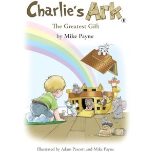 Mike Payne Charlie's Ark – The Greatest Gift Mike Payne Charlie's Ark – The Greatest Gift