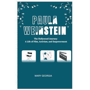 Georgia, Mary Paula Weinstein The Hollywood journey:: A Life of film, Activism, and empowerment. Georgia, Mary Paula Weinstein The Hollywood journey:: A Life of film, Activism, and empowerment.