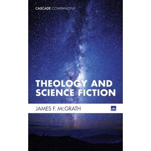 McGrath, James F. Theology and Science Fiction (Cascade Companions) McGrath, James F. Theology and Science Fiction (Cascade Companions)