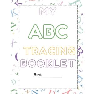 Flatt, Lakyn My ABC Tracing Booklet Flatt, Lakyn My ABC Tracing Booklet