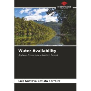 Batista Ferreira, Luiz Gustavo Water Availability: Soybean Productivity in Western Paraná Batista Ferreira, Luiz Gustavo Water Availability: Soybean Productivity in Western Paraná