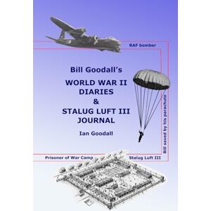 Goodall, Ian Bill Goodall's WORLD WAR II DIARIES Goodall, Ian Bill Goodall's WORLD WAR II DIARIES