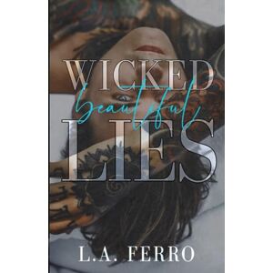 Ferro, L.A. Wicked Beautiful Lies: A Taboo Romance Ferro, L.A. Wicked Beautiful Lies: A Taboo Romance