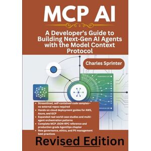 Sprinter, Charles MCP AI: A Developer’s Guide to Building NextGen AI Agents with the Model Context Protocol Sprinter, Charles MCP AI: A Developer’s Guide to Building NextGen AI Agents with the Model Context Protocol