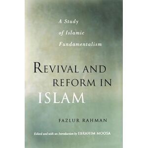 Rahman, Fazlur Revival and Reform in Islam: A Study Of Islamic Fundamentalism Rahman, Fazlur Revival and Reform in Islam: A Study Of Islamic Fundamentalism