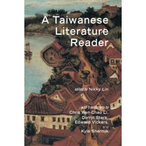 Lin, Nikky A Taiwanese Literature Reader (Literature from Taiwan Series) Lin, Nikky A Taiwanese Literature Reader (Literature from Taiwan Series)