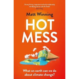 Winning, Matt Hot Mess: What on earth can we do about climate change? Winning, Matt Hot Mess: What on earth can we do about climate change?