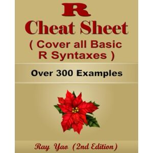 Mason, Rose R Cheat Sheet, Syntax Table & Chart, Complete Reference Guide by Examples: R Language Syntax Book, Cover all Basic R Syntaxes, Quick Study Workbook (Cheat Sheet Series) Mason, Rose R Cheat Sheet, Syntax Table & Chart, Complete Reference Guide by Examples: R Language Syntax Book, Cover all Basic R Syntaxes, Quick Study Workbook (Cheat Sheet Series)