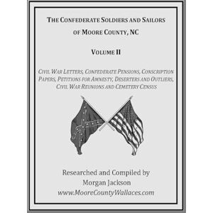 Jackson The Confederate Soldiers and Sailors of Moore County, NC (1) Jackson The Confederate Soldiers and Sailors of Moore County, NC (1)