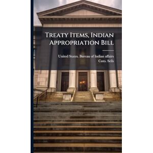 Sells, Cato Treaty Items, Indian Appropriation Bill Sells, Cato Treaty Items, Indian Appropriation Bill