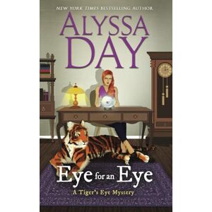 Day, Alyssa EYE FOR AN EYE: Tiger's Eye Mysteries Day, Alyssa EYE FOR AN EYE: Tiger's Eye Mysteries