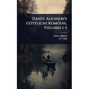 Alighieri, Dante Dante Alighieri's Göttliche Komödie, Volumes 1-3 Alighieri, Dante Dante Alighieri's Göttliche Komödie, Volumes 1-3