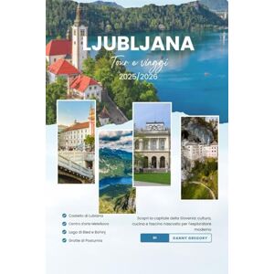 Gregory, Danny LJUBLJANA TOUR E VIAGGI 2025/2026 Gregory, Danny LJUBLJANA TOUR E VIAGGI 2025/2026