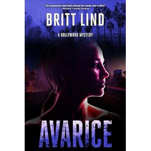 Lind, Britt Avarice: A Hollywood Mystery: 3 (Rosemaria Baker Hollywood Mystery) Lind, Britt Avarice: A Hollywood Mystery: 3 (Rosemaria Baker Hollywood Mystery)