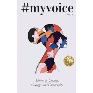 Influencers, Global #MyVoice Vol.8: Stories of Change, Courage, and Community. Influencers, Global #MyVoice Vol.8: Stories of Change, Courage, and Community.