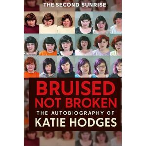 Hodges, Katie Bruised Not Broken Hodges, Katie Bruised Not Broken
