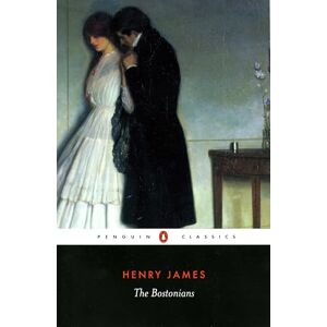 James, Henry The Bostonians: A Novel (Penguin Classics) James, Henry The Bostonians: A Novel (Penguin Classics)