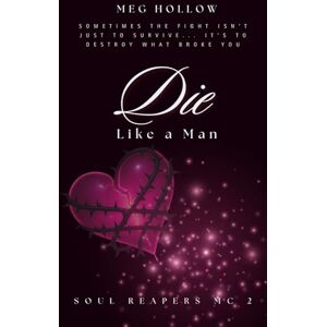 Hollow, Meg Die Like a Man (Soul Reapers MC) Hollow, Meg Die Like a Man (Soul Reapers MC)