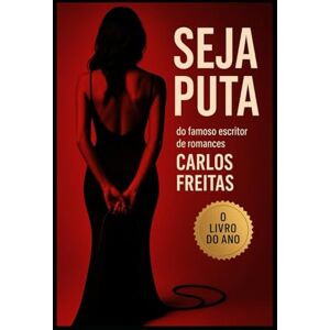 Freitas, Dr. Carlos Seja Puta! Freitas, Dr. Carlos Seja Puta!