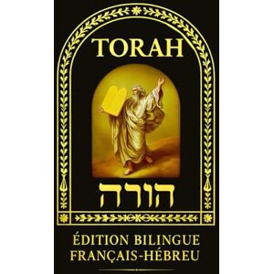 Kahn, Zadoc La Torah en Français Hébreu: Les Cinq Livres de Moïse –Bible bilingue Traduction Hébreu et Française Intégrale, Restaurée et Fidèle au Texte Hébraïque Kahn, Zadoc La Torah en Français Hébreu: Les Cinq Livres de Moïse –Bible bilingue Traduction Hébreu et Française Intégrale, Restaurée et Fidèle au Texte Hébraïque