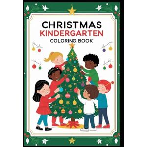 Ks, Mr Christmas Kindergarten Coloring Book in Green Style: Santa, snow, tree, deer cart, kids coloring, fun, engaging, early learning, coloring book Ks, Mr Christmas Kindergarten Coloring Book in Green Style: Santa, snow, tree, deer cart, kids coloring, fun, engaging, early learning, coloring book