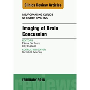 Elsevier Imaging of Brain Concussion, An Issue of Neuroimaging Clinics of North America (The Clinics: Radiology) Elsevier Imaging of Brain Concussion, An Issue of Neuroimaging Clinics of North America (The Clinics: Radiology)