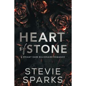 Sparks, Stevie Heart of Stone: A Dark Second-Chance Billionaire Romance (Dark Billionaires) Sparks, Stevie Heart of Stone: A Dark Second-Chance Billionaire Romance (Dark Billionaires)