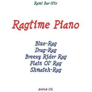 Bar-Niv, Rami Ragtime Piano: Five Rags for piano solo Bar-Niv, Rami Ragtime Piano: Five Rags for piano solo
