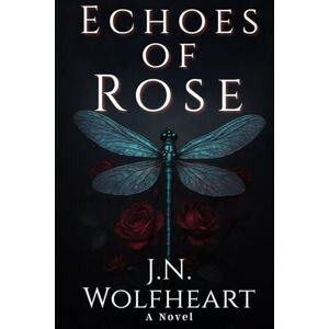 Wolfheart, J N Echoes of Rose Wolfheart, J N Echoes of Rose