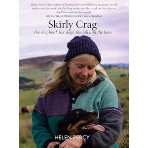 Percy, Helen Skirly Crag: The shepherd, her dogs, the hill and the hare 'Cold Comfort Farm with bells on.' ALAN TAYLOR Percy, Helen Skirly Crag: The shepherd, her dogs, the hill and the hare 'Cold Comfort Farm with bells on.' ALAN TAYLOR