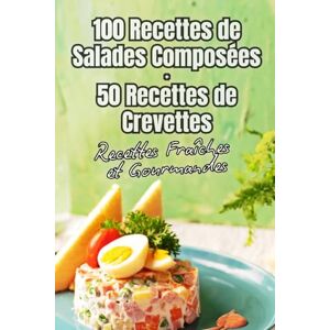 Desmazeau, Laurent 100 Recettes de Salades Composées: Salades Composées à Tester Absolument (Série culinaire) Desmazeau, Laurent 100 Recettes de Salades Composées: Salades Composées à Tester Absolument (Série culinaire)