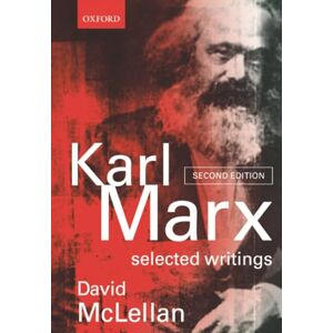 MCLELLAN :KARL MARX SELECTED WRITINGS 2/E PAPER MCLELLAN :KARL MARX SELECTED WRITINGS 2/E PAPER