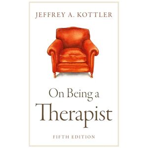 Kottler, Jeffrey On Being a Therapist Kottler, Jeffrey On Being a Therapist