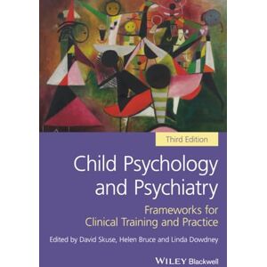 Child Psychology and Psychiatry: Frameworks for Clinical Training and Practice Child Psychology and Psychiatry: Frameworks for Clinical Training and Practice