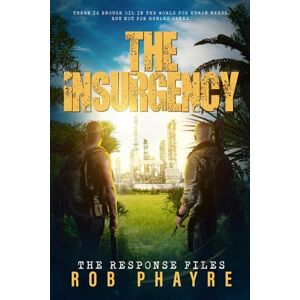 Phayre, Rob The Insurgency: The Response Files: 3 Phayre, Rob The Insurgency: The Response Files: 3