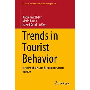 Trends in Tourist Behavior: New Products and Experiences from Europe (Tourism, Hospitality & Event Management) Trends in Tourist Behavior: New Products and Experiences from Europe (Tourism, Hospitality & Event Management)