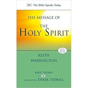 Warrington, K The Message of the Holy Spirit (The Bible Speaks Today Themes) Warrington, K The Message of the Holy Spirit (The Bible Speaks Today Themes)