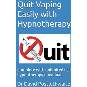 Postlethwaite, Dr Dr David Quit Vaping Easily with Hypnotherapy: Complete with unlimited use hypnotherapy download (Helping Hypnotherapies) Postlethwaite, Dr Dr David Quit Vaping Easily with Hypnotherapy: Complete with unlimited use hypnotherapy download (Helping Hypnotherapies)
