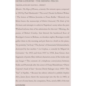 Henri Lefebvre The Missing Pieces (Semiotext(e) / Native Agents) Henri Lefebvre The Missing Pieces (Semiotext(e) / Native Agents)