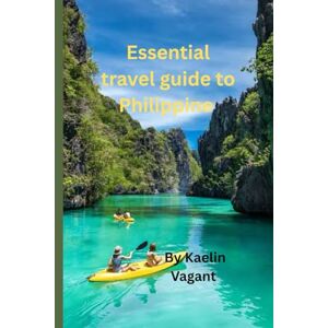 Vagant, Kaelin Essential travel guide to Philippine Vagant, Kaelin Essential travel guide to Philippine
