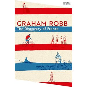 Robb, Graham The Discovery of France: by Graham Robb: 145 (Picador Collection, 145) Robb, Graham The Discovery of France: by Graham Robb: 145 (Picador Collection, 145)