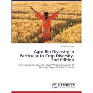 Samson Agro Bio Diversity in Particular to Crop Diversity. 2nd Edition: in Kersa Malima Woreda, South West Shewa Zone of Oromiya Regional State, Ethiopia Samson Agro Bio Diversity in Particular to Crop Diversity. 2nd Edition: in Kersa Malima Woreda, South West Shewa Zone of Oromiya Regional State, Ethiopia