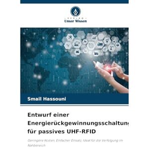 Hassouni, Smail Entwurf einer Energierückgewinnungsschaltung für passives UHF-RFID: Geringere Kosten, Einfacher Einsatz, Ideal für die Verfolgung im Nahbereich Hassouni, Smail Entwurf einer Energierückgewinnungsschaltung für passives UHF-RFID: Geringere Kosten, Einfacher Einsatz, Ideal für die Verfolgung im Nahbereich